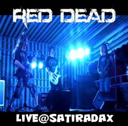 Red Dead : Live @ Satiradax